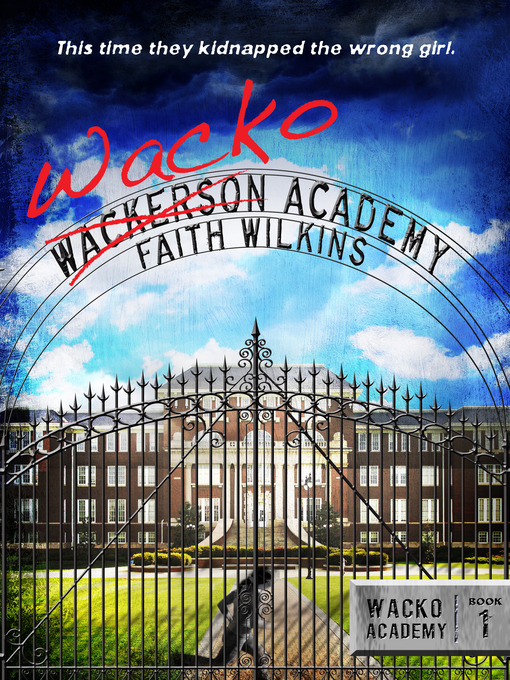 Title details for Wacko Academy by Faith Wilkins - Wait list